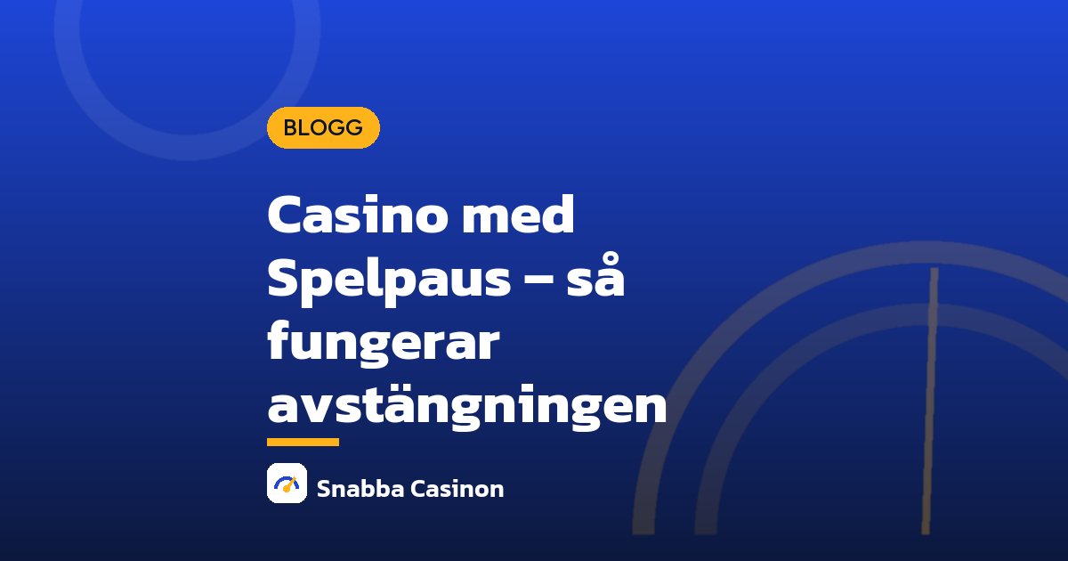 Casino med Spelpaus – så fungerar avstängningen
