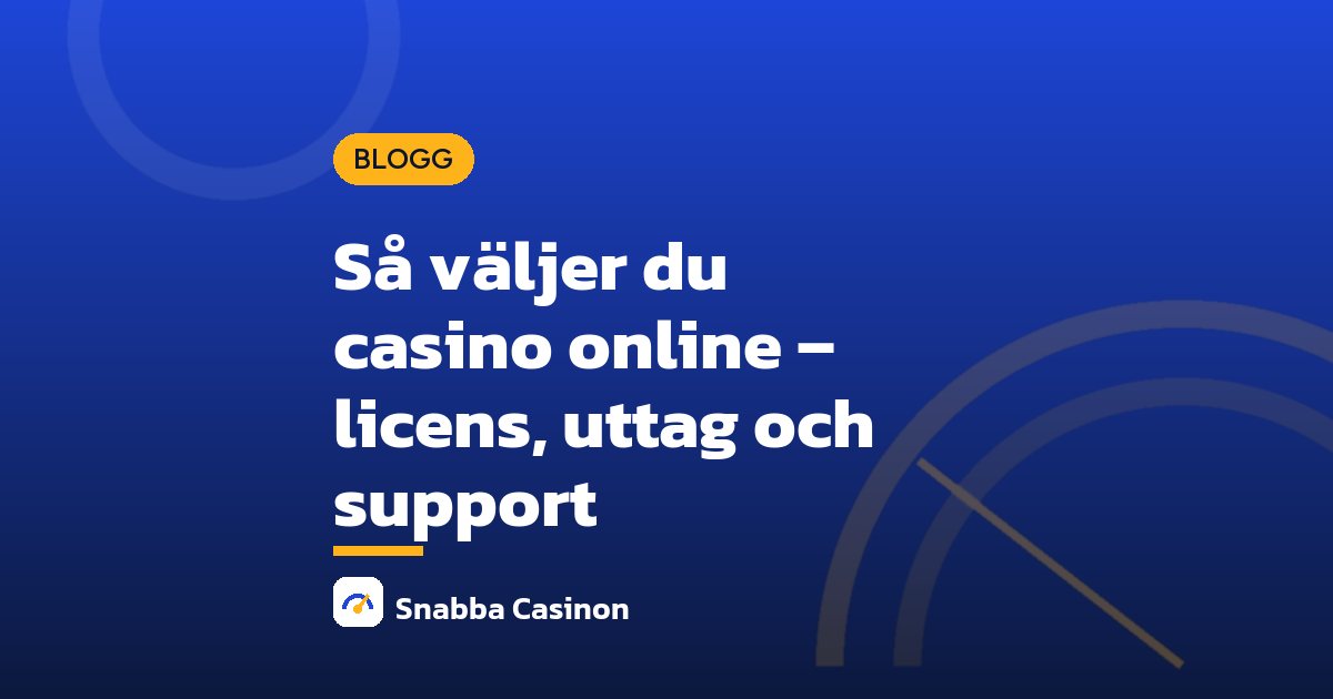 Så väljer du casino online – licens, uttag och support