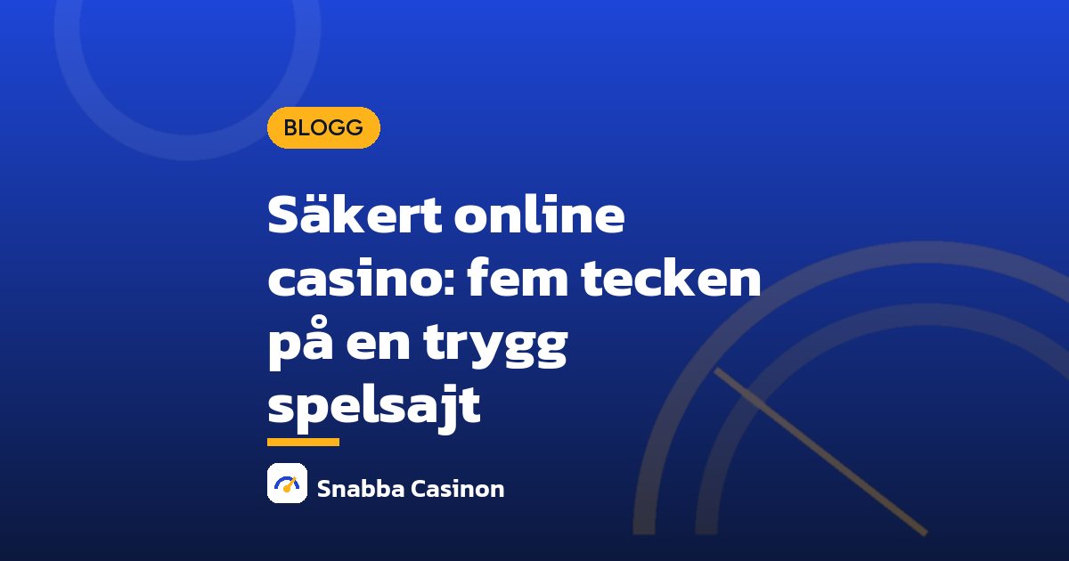 Säkert online casino: fem tecken på en trygg spelsajt