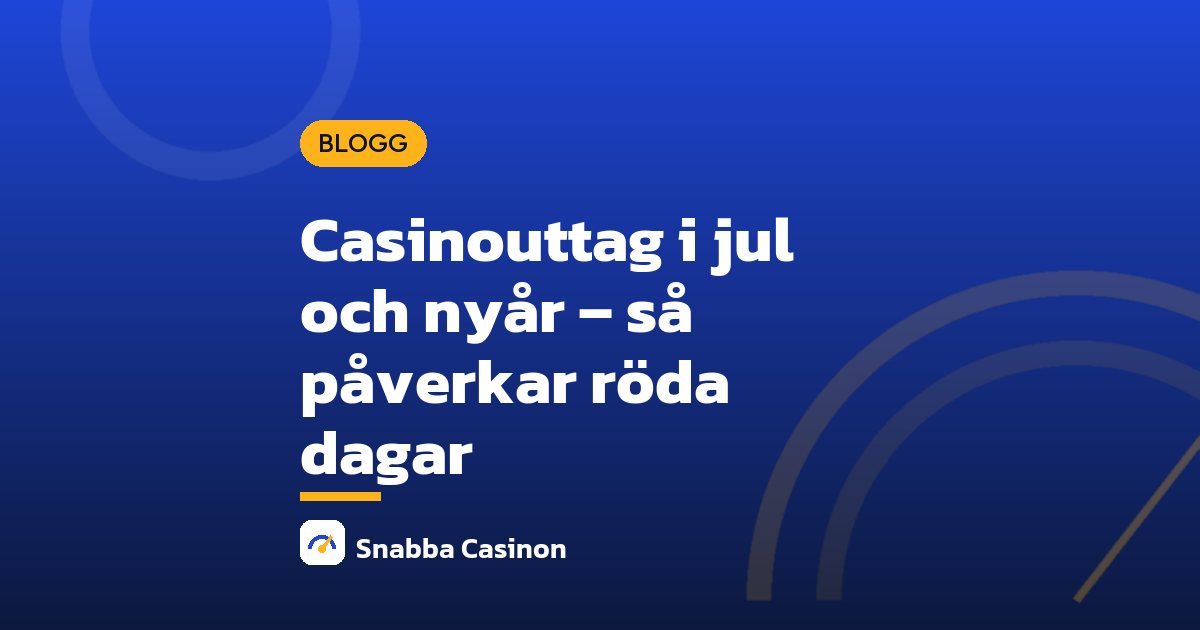 Casinouttag i jul och nyår – så påverkar röda dagar
