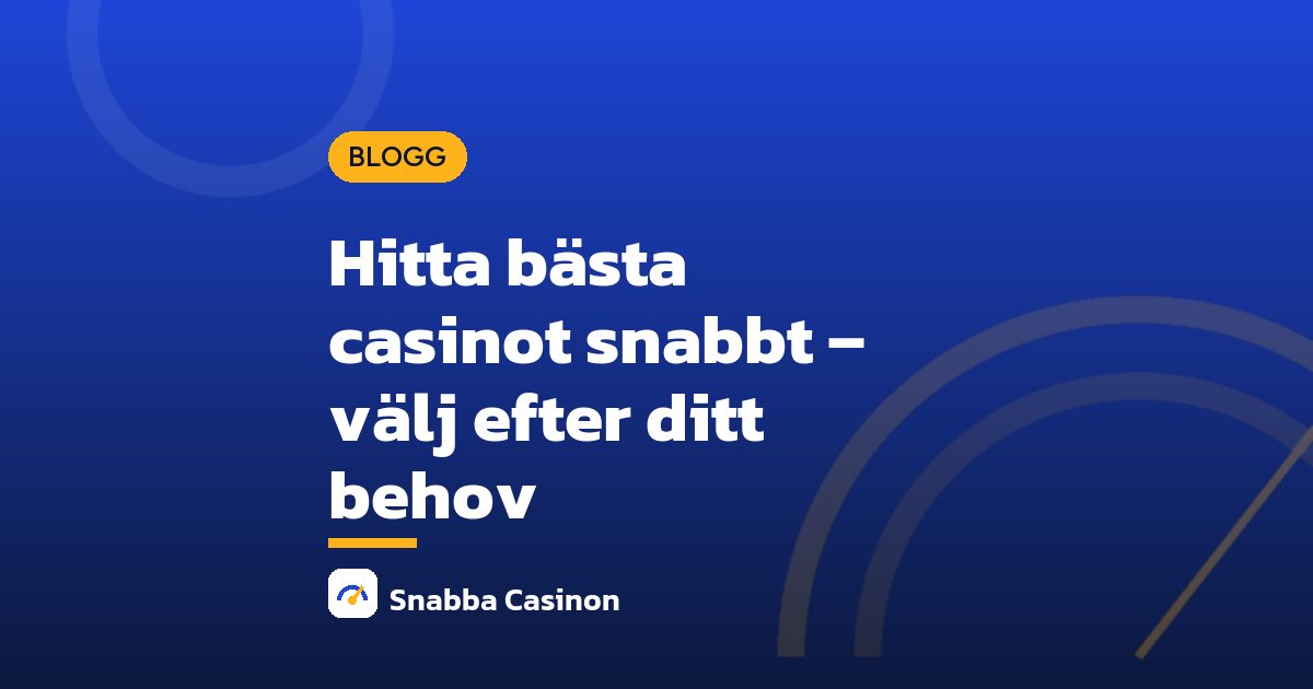 Hitta bästa casinot snabbt – välj efter ditt behov