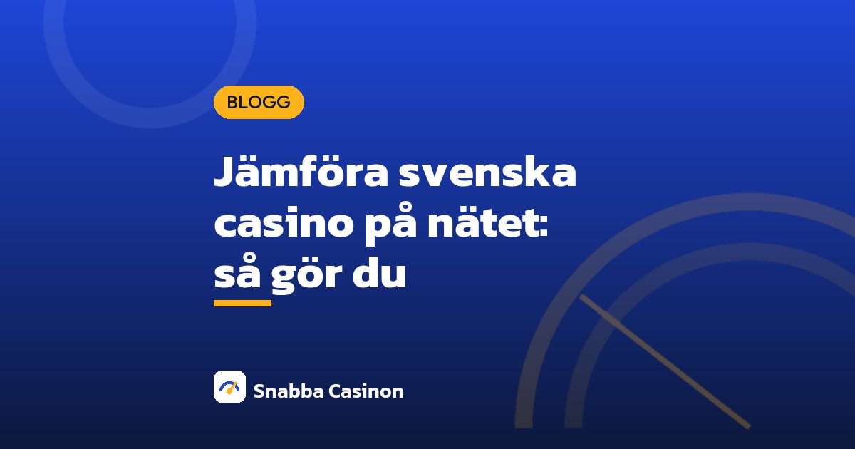 Jämföra svenska casino på nätet: så gör du