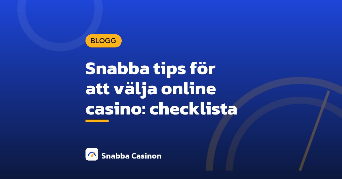 Snabba tips för att välja online casino: checklista