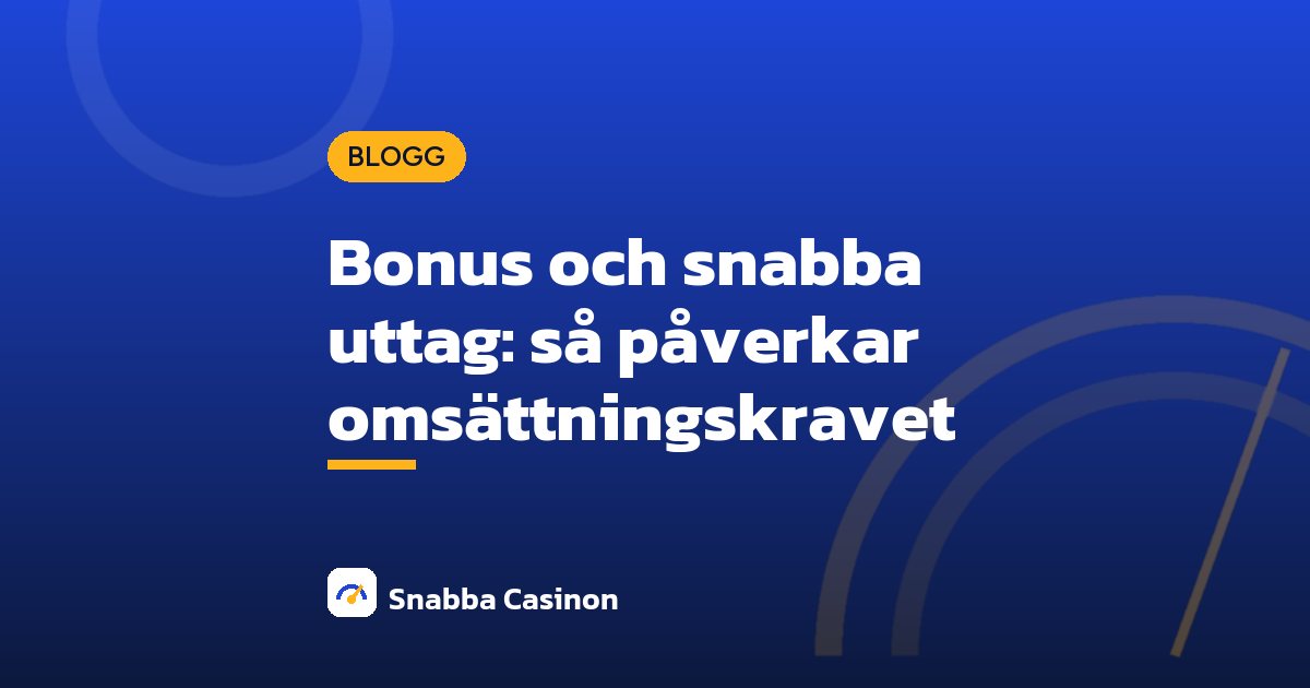 Bonus och snabba uttag: så påverkar omsättningskravet